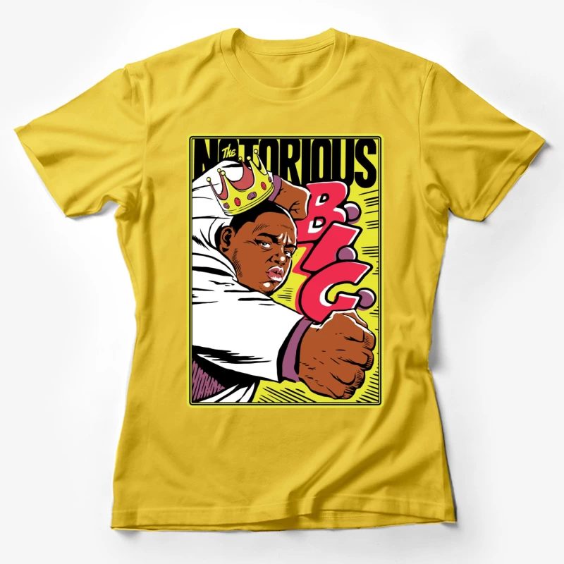 Notorious Hip-Hop Comic Style Illustration with Crown Female T-Shirt