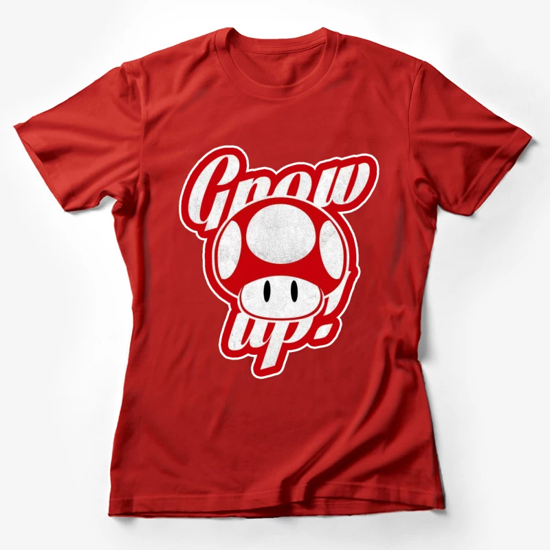 Retro Nintendo Super Mario Mushroom "Grow Up" Design Female T-Shirt