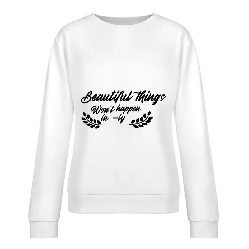Citation inspirante sur les belles choses Femme Sweat-shirt à enfiler