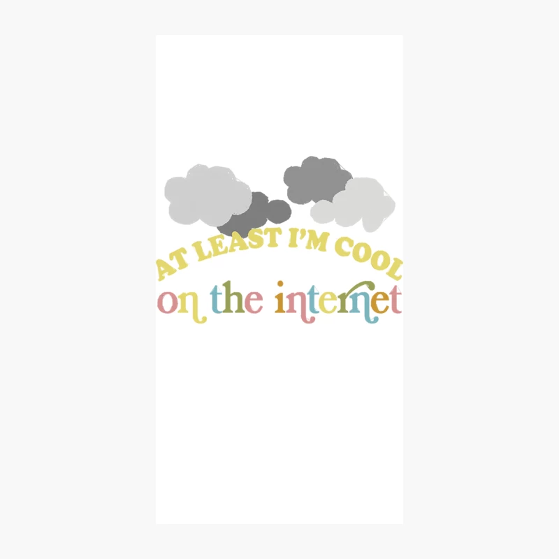 At Least I_m Cool On The Internet iPhone Case