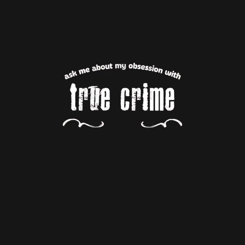Ask Me About My Obsession With True Crime Desk Mat