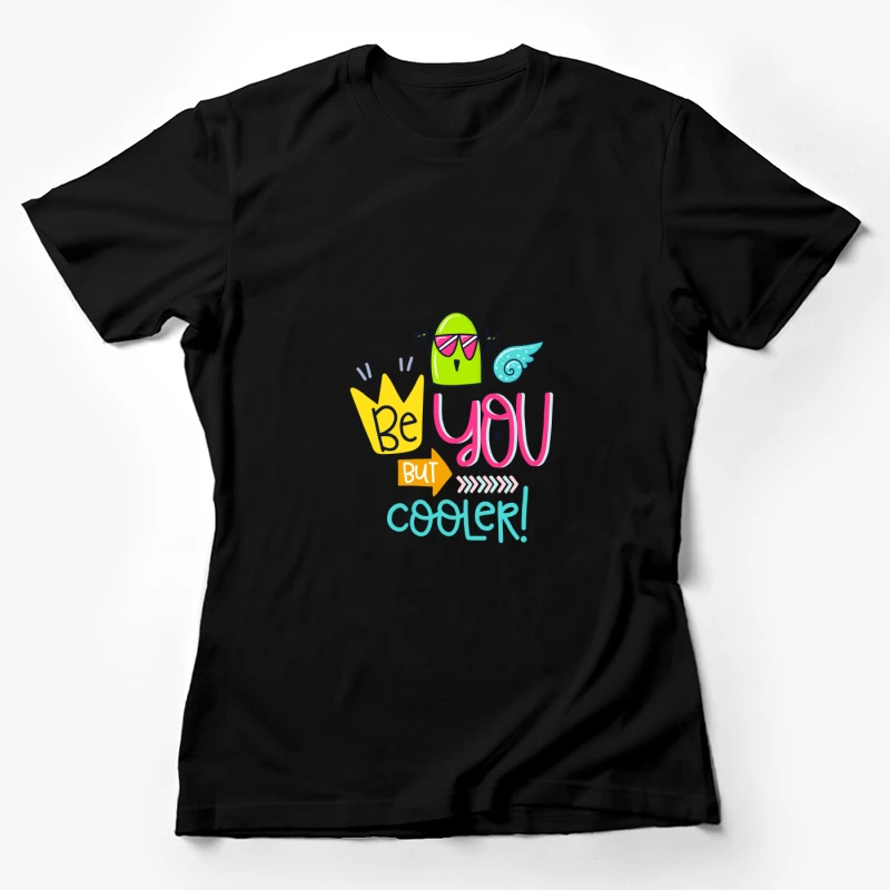 Soyez vous-même, mais plus cool avec un design amusant Femme T-Shirt