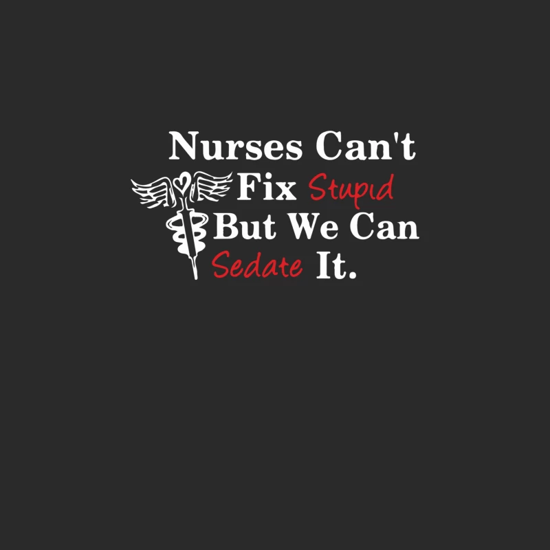 Nurses can_t fix stupid Baseball Cap