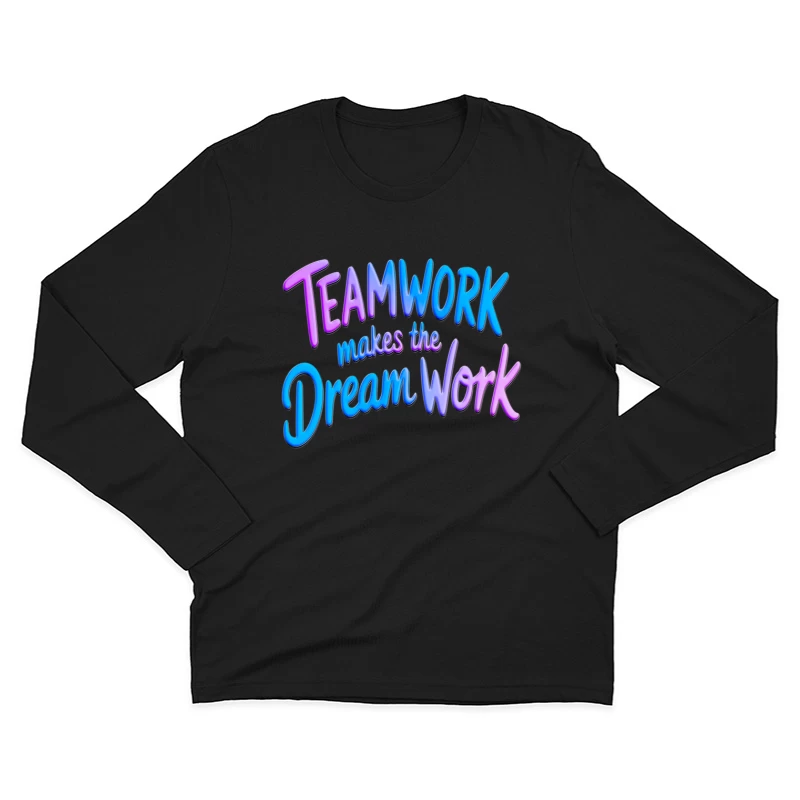 Inspirational Teamwork Male Long Sleeve T-Shirt