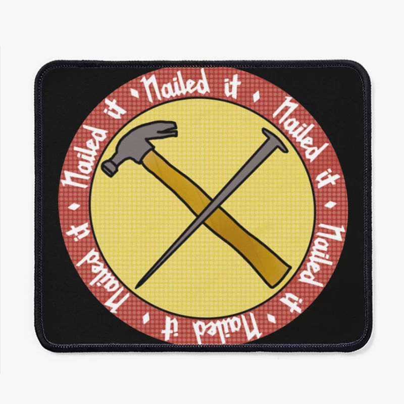 "Nailed It" Achievement Badge with Crossed Hammer and Nail Mouse Pad