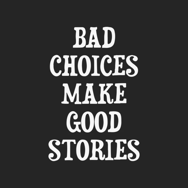 Minimalist Typography: Bad Choices Make Good Stories Male Pullover Sweatshirt