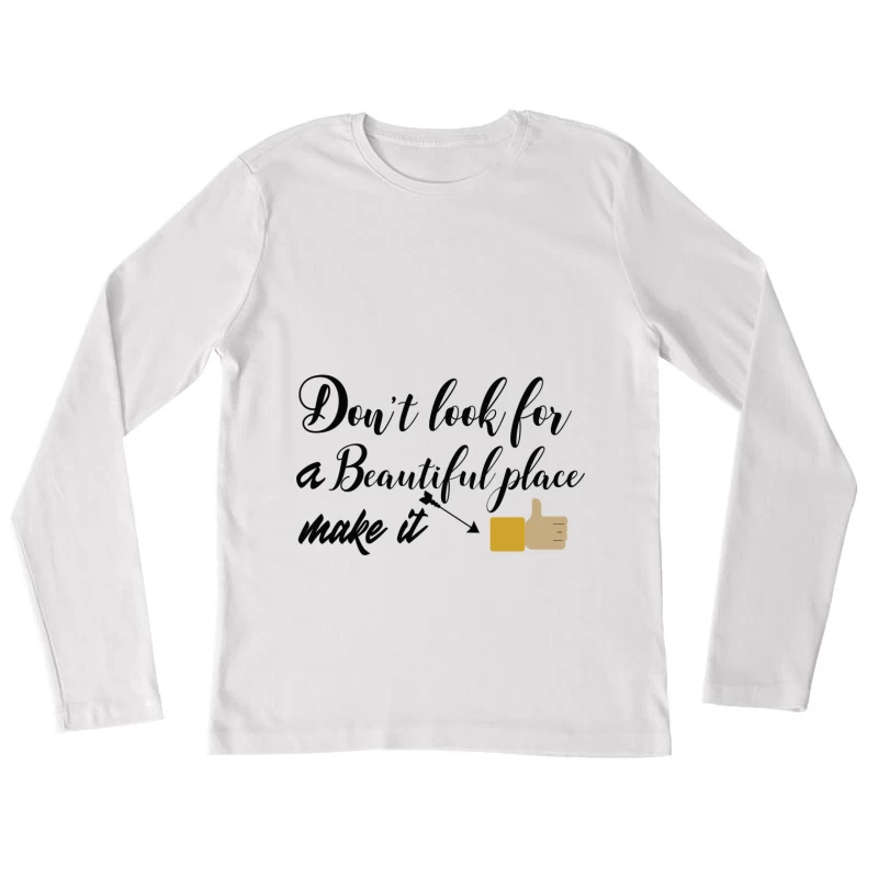 Créer un endroit magnifique Femme Manches Longues T-Shirt