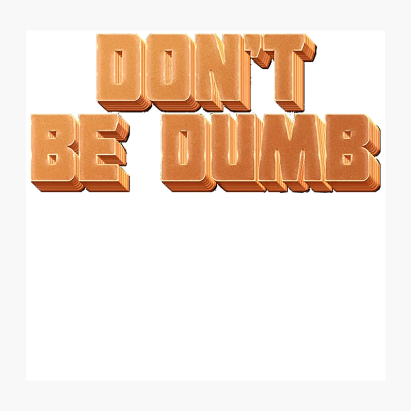 Don_t Be Dumb Throw Pillow