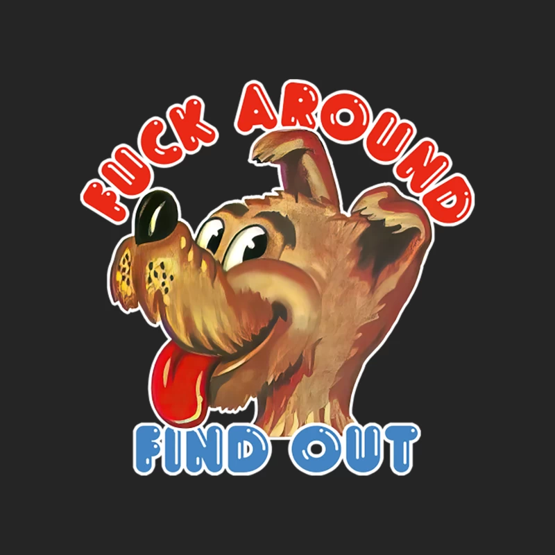 Fuck Around - Find Out Female Pullover Sweatshirt
