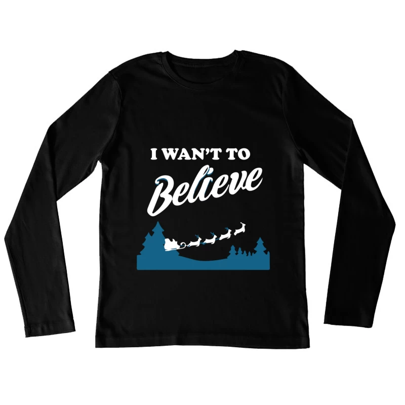I Want To Believe Christmas Female Long Sleeve T-Shirt