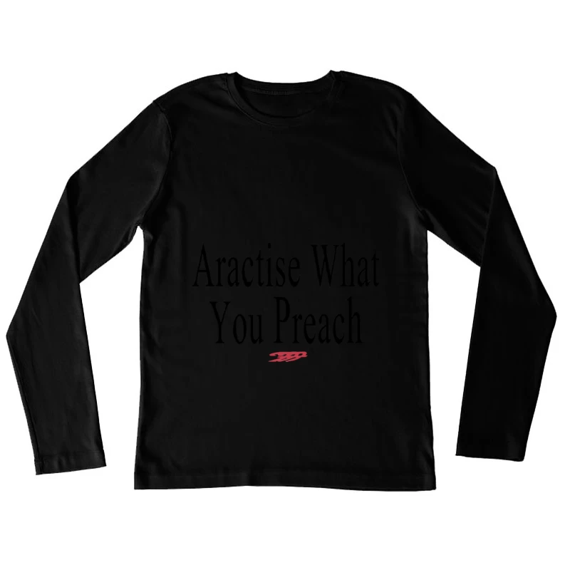 Praktiziere, was du predigst - Motivationsspruch Damen Langarm T-Shirt