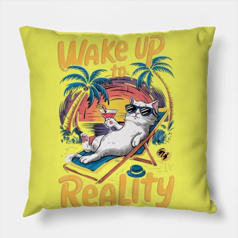 Chill Cat on Vacation: Wake Up to Reality Throw Pillow