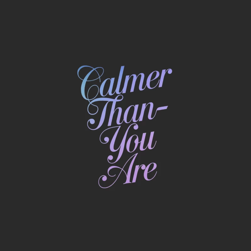 Elegant Calligraphy: "Calmer Than You Are" Motivational Text Baseball Cap