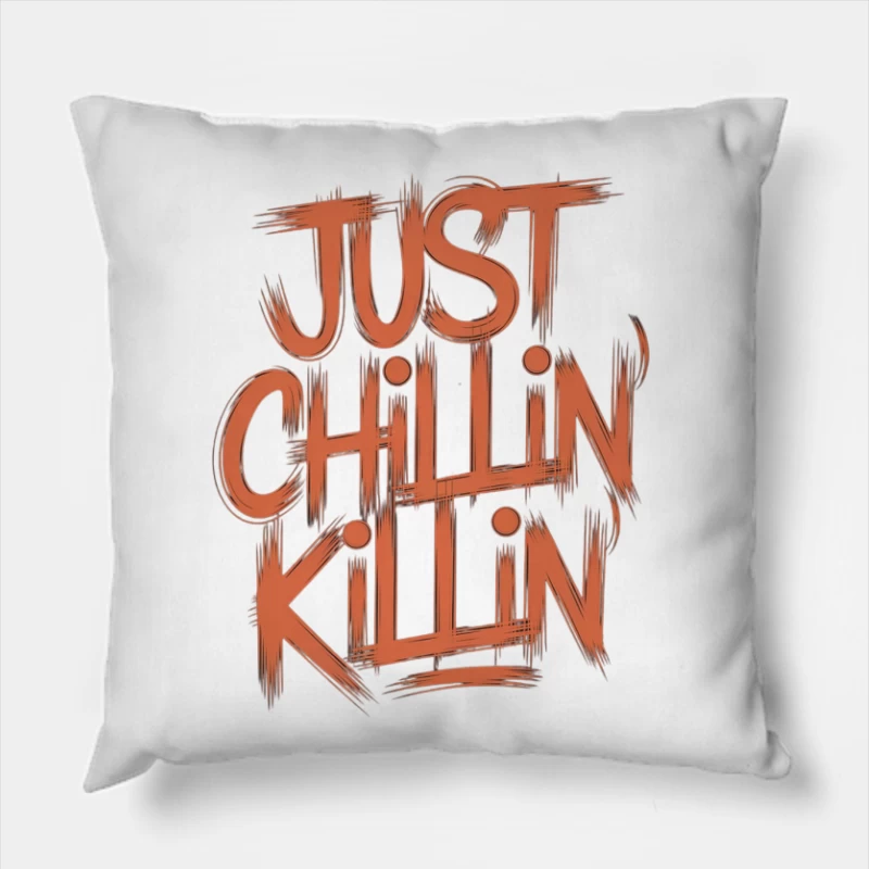 Orange Typography: Just Chillin' Slogan Throw Pillow
