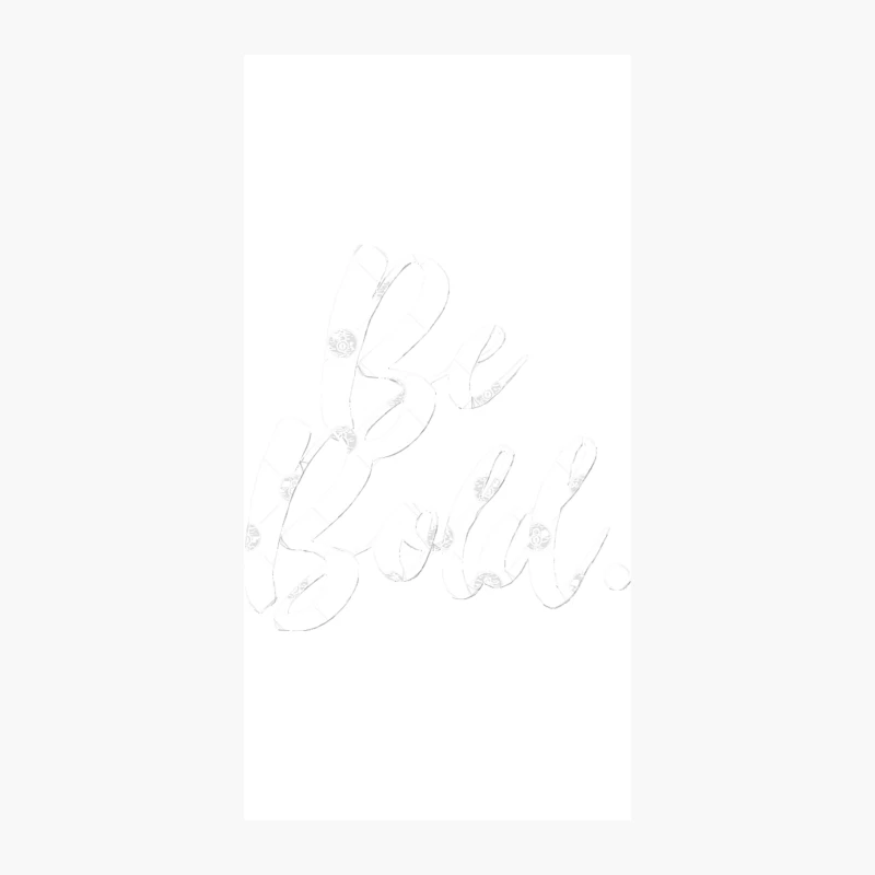 Be Bold - Positivity Statement Design iPhone Case