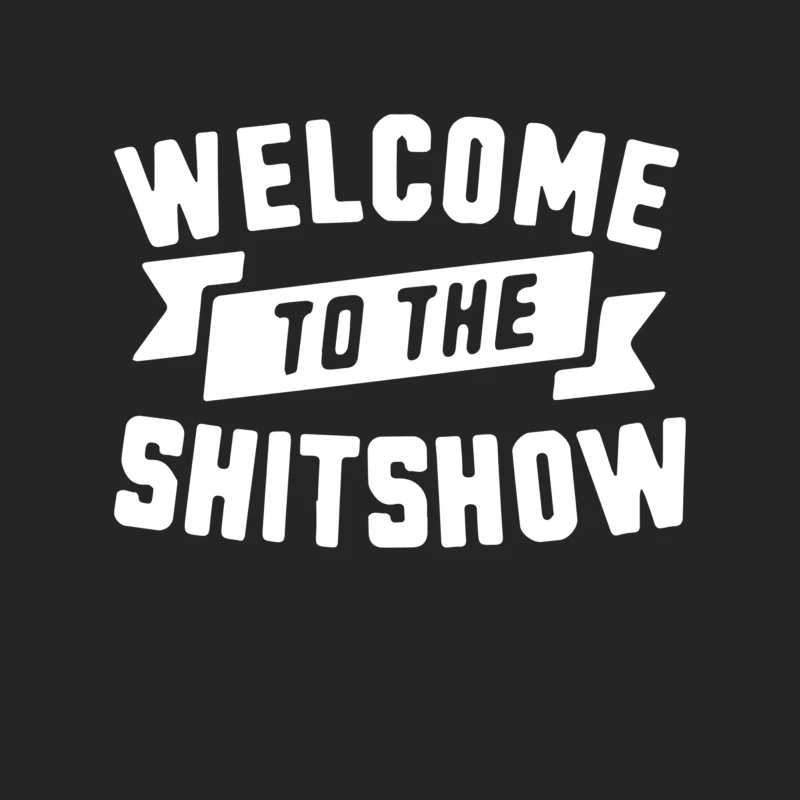 Welcome to the Shitshow Male Pullover Sweatshirt