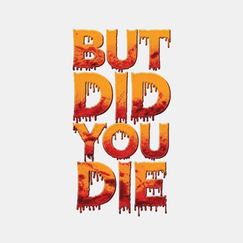 Melting Gothic Typography: "But Did You Die" Horror Text Male Tank Top