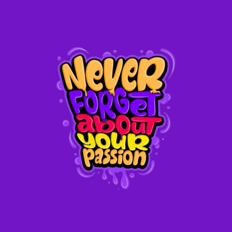 Never Forget About Your Passion Pin