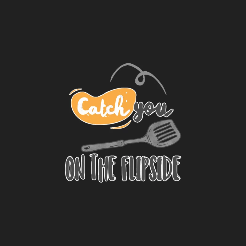 Catch You On The Flipside - Funny Chef Design Bucket Hat