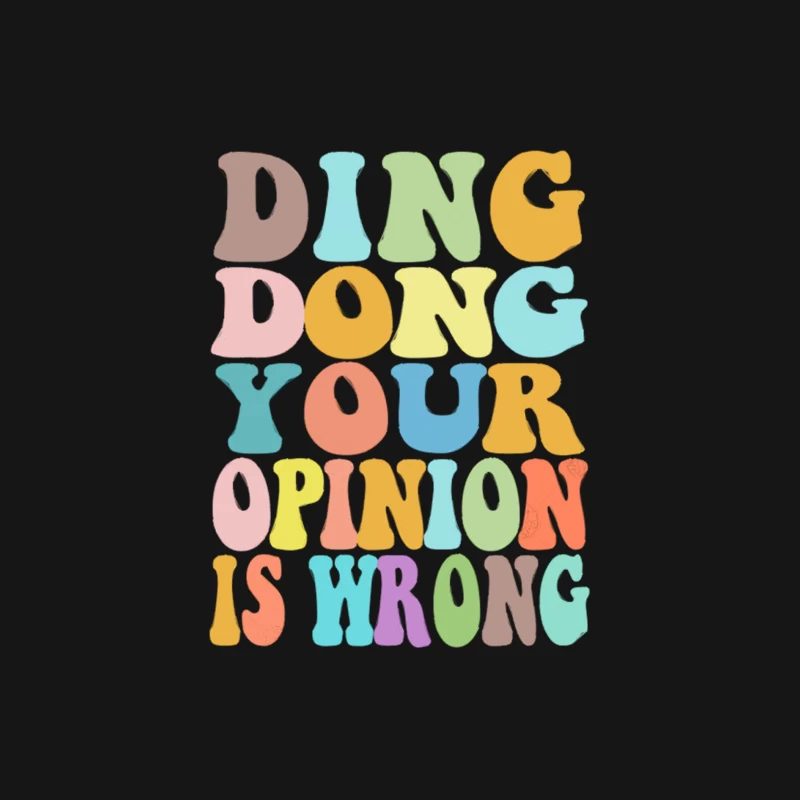Ding Dong Your Opinion Is Wrong - Typographic Bitchy Gift Female Long Sleeve T-Shirt