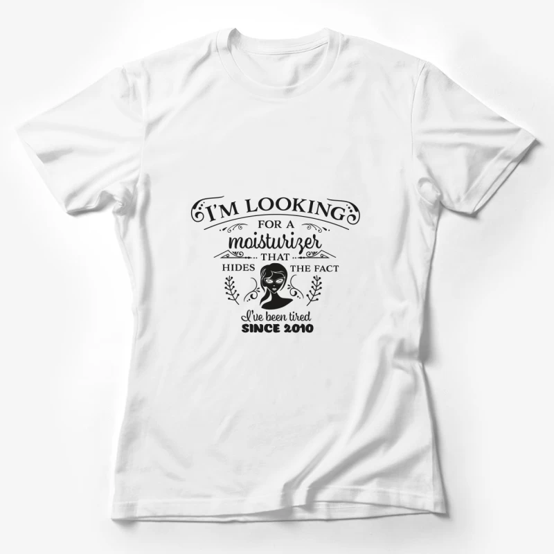 Cherche un hydratant pour masquer la fatigue Femme T-Shirt