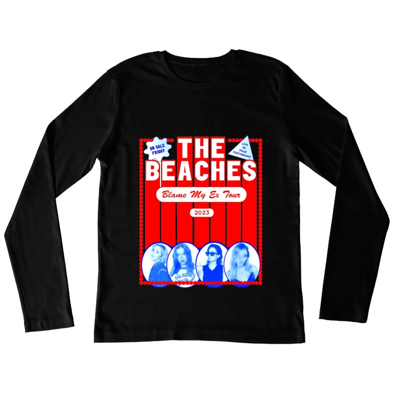 The Beaches 'Blame My Ex' 2023 Tour Retro-Style Concert Poster Female Long Sleeve T-Shirt