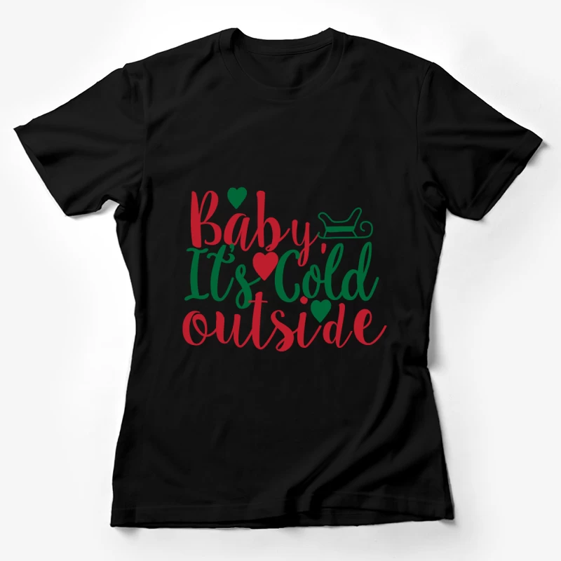 Design de Noël: Bébé, il fait froid dehors Femme T-Shirt