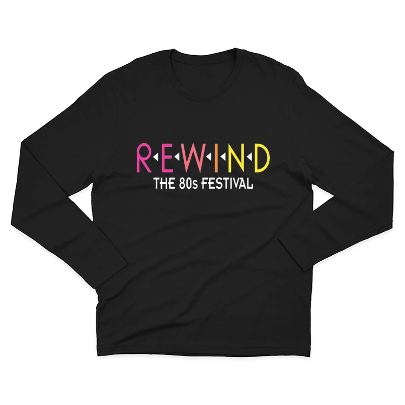 Rewind: The 80s Festival Colorful Typography Design Male Long Sleeve T-Shirt