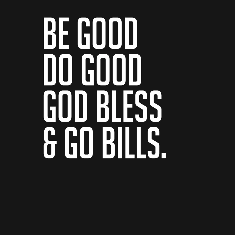 Be Good Do Good God Bless and Go Bills T-shirt Male T-Shirt