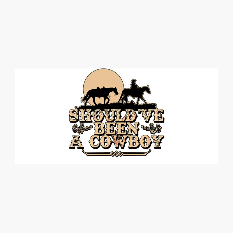 Should_ve Been A Cowboy Coffee Mug