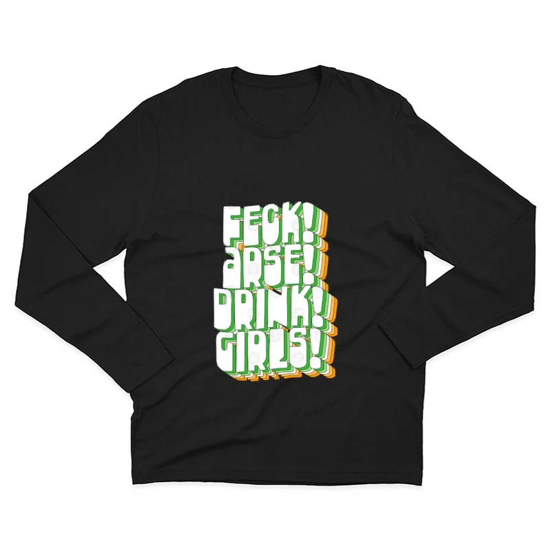 Feck! Arse! Drink! Girls! Retro Father Ted Design Male Long Sleeve T-Shirt