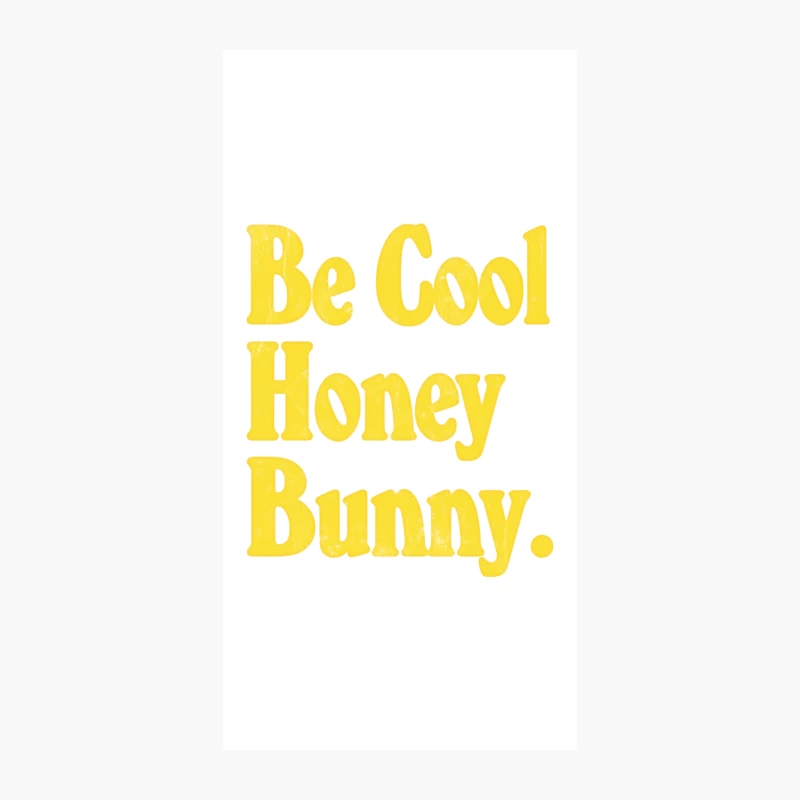 Be Cool Honey Bunny! Movie Quote Design iPhone Case