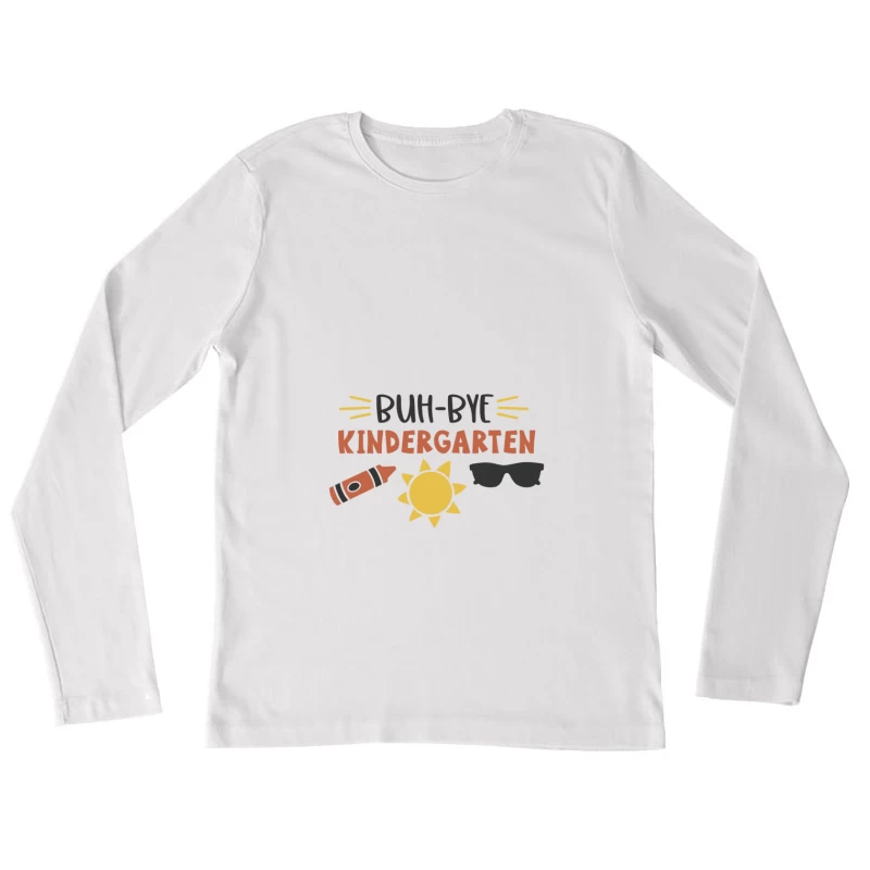 Adieu à la Maternelle avec Soleil, Crayon et Lunettes Femme Manches Longues T-Shirt