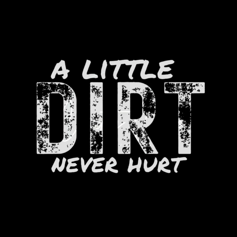 A Little Dirt Never Hurt Mouse Pad