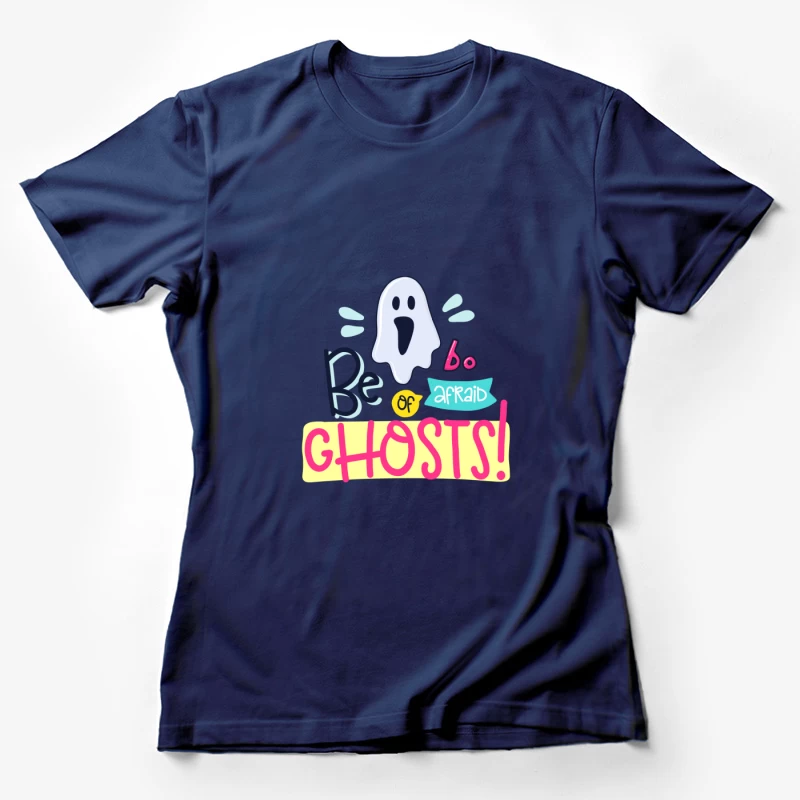 Fantôme Amusant: Soyez Pas Effrayé Femme T-Shirt