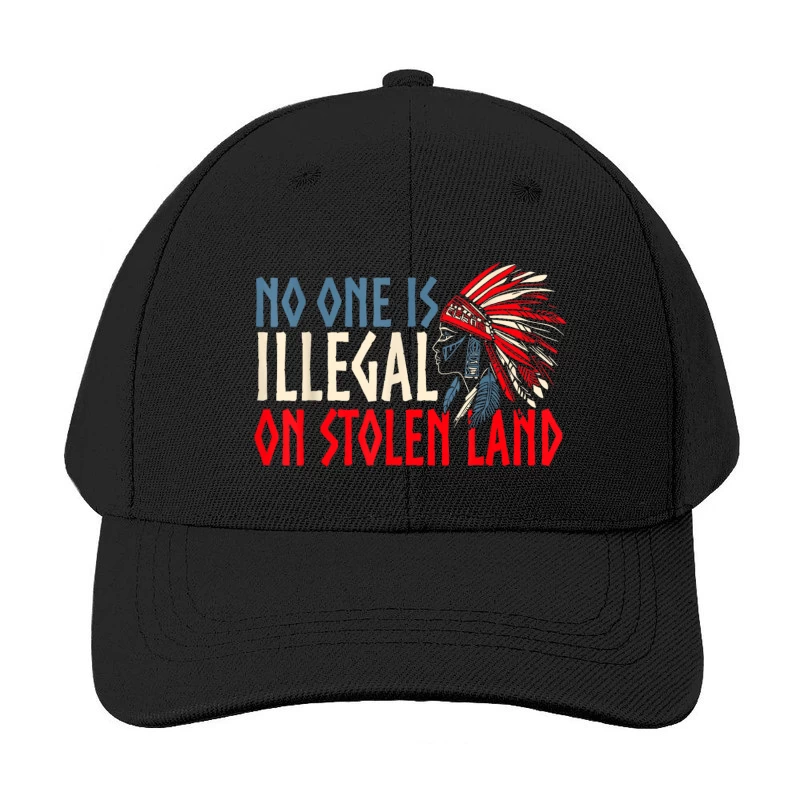 No one is illegal on stolen land Shirt Baseball Cap