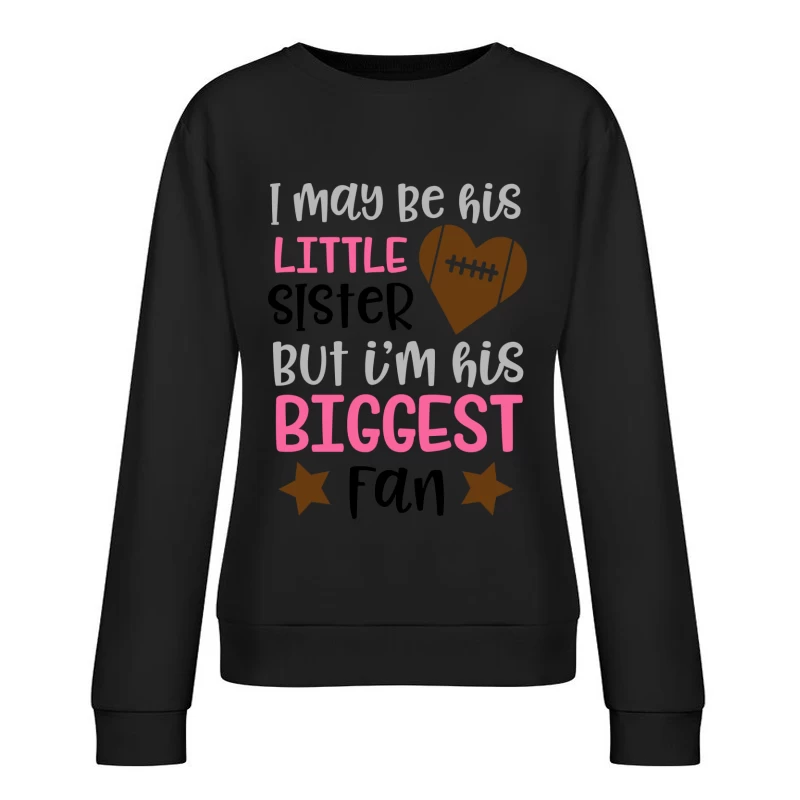 Petit sœur, plus grande fan Femme Sweat-shirt à enfiler