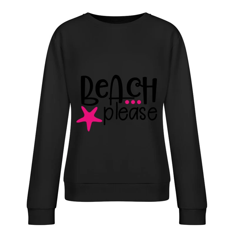 Design ludique 'Beach Please' avec étoile de mer Femme Sweat-shirt à enfiler