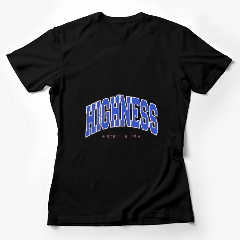 Design élégant avec inscription Highness Femme T-Shirt