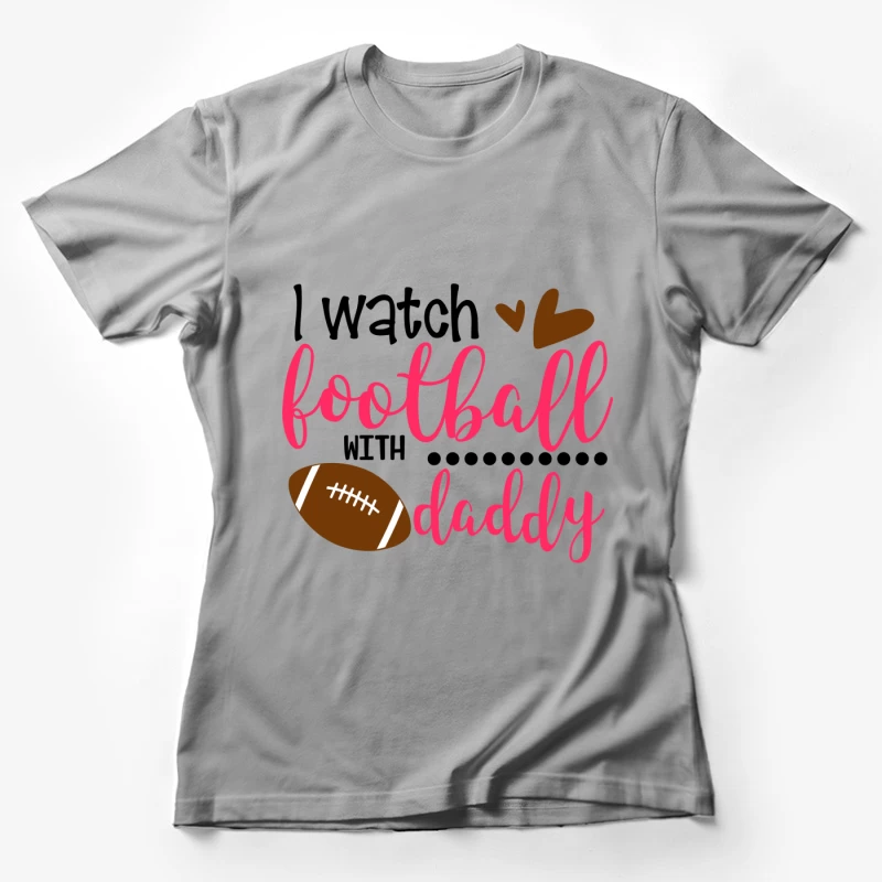 Regarder le football avec papa Femme T-Shirt