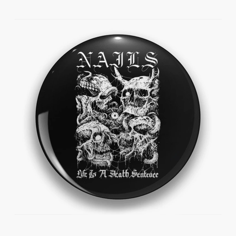 Nails Life Is a Death Sentence Pin