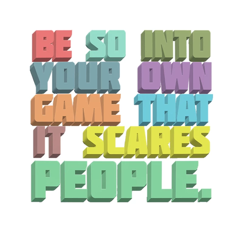 Be So Into Your Own Game That It Scared People - Typographic Statement Design Tapestry