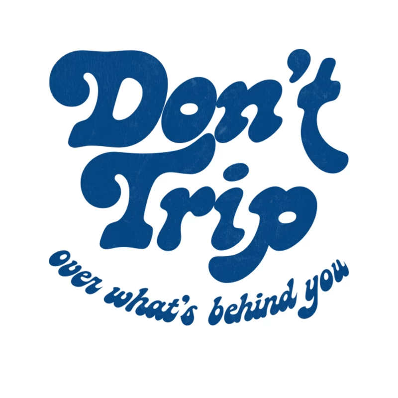 Don_t Trip Over What_s Behind You Tapestry