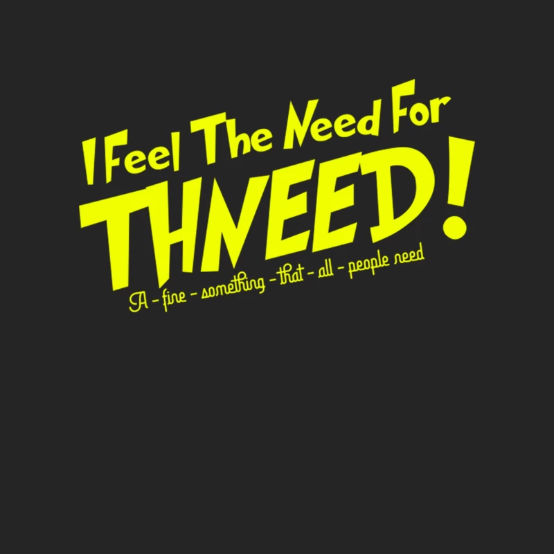 I Feel The Need for Thneed Male Pullover Sweatshirt
