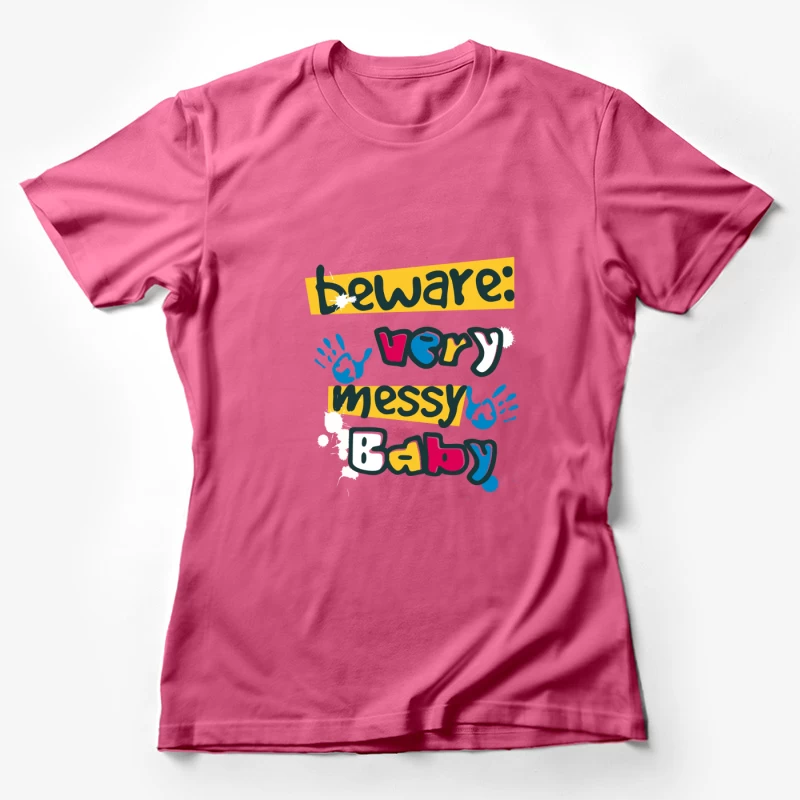 Warnung: Sehr unordentliches Baby Damen T-Shirt