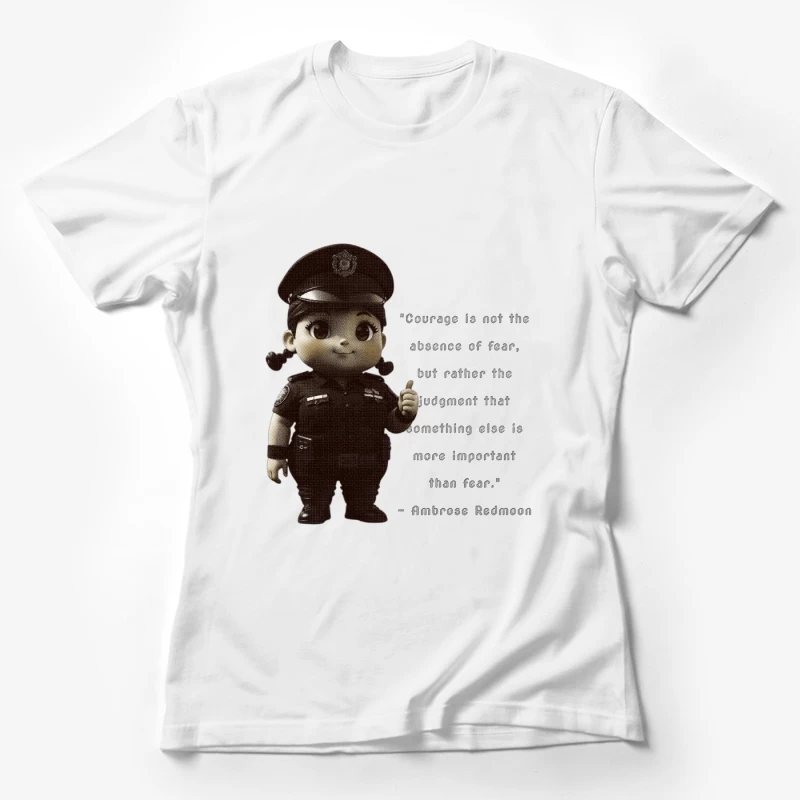 Inspiring Quote on Courage and Fear Female T-Shirt