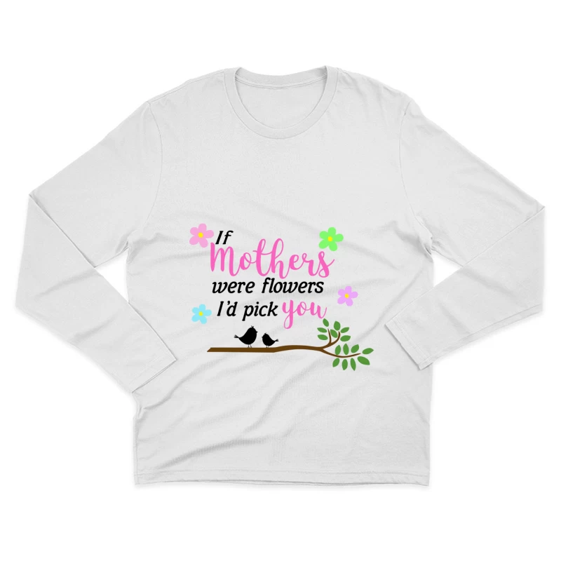 Citation sur les mères et les fleurs Homme Manches Longues T-Shirt