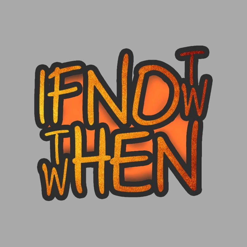 If Now, Then When Female Pullover Hoodie