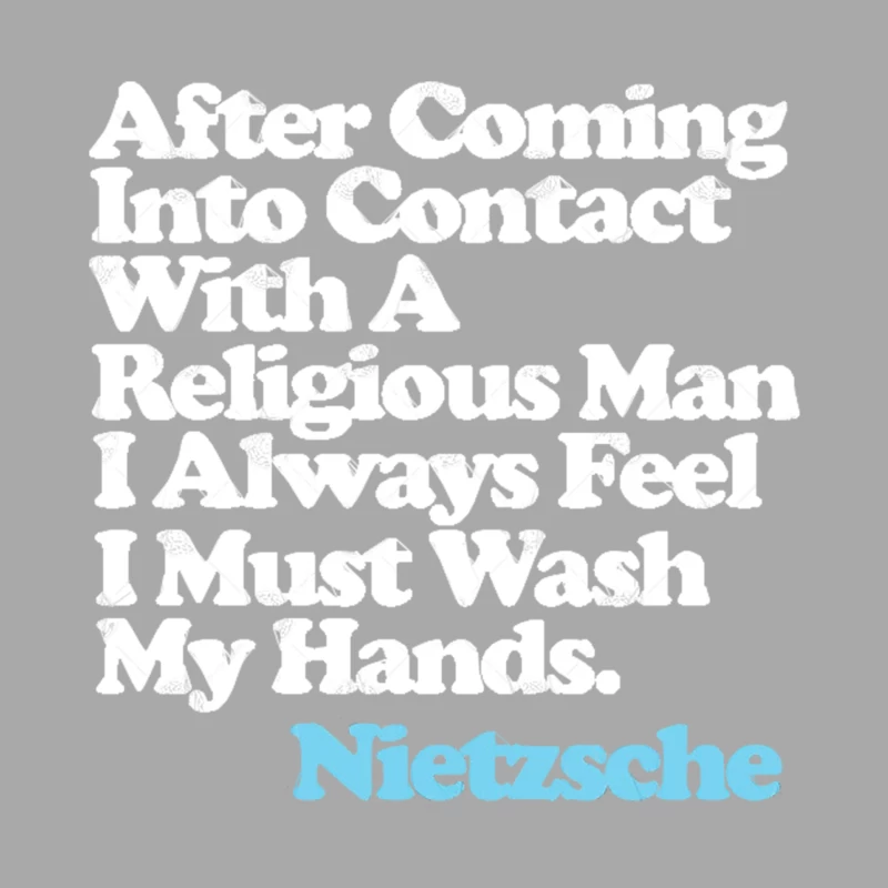 After Coming Into Contact With A Religious Man I Always Feel I Must Wash My Hands - Nietzsche Quote Male Pullover Hoodie
