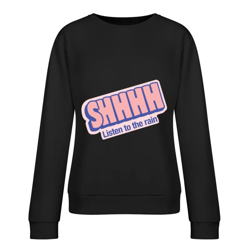 Beruhigende Botschaft bei Regen Damen Pullover Sweatshirt